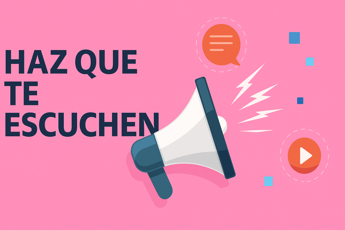 Haz que te escuchen